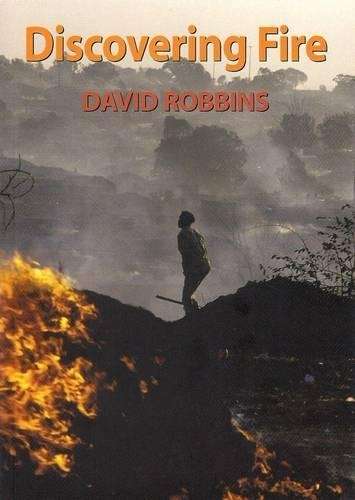 Discovering Fire - David Robbins