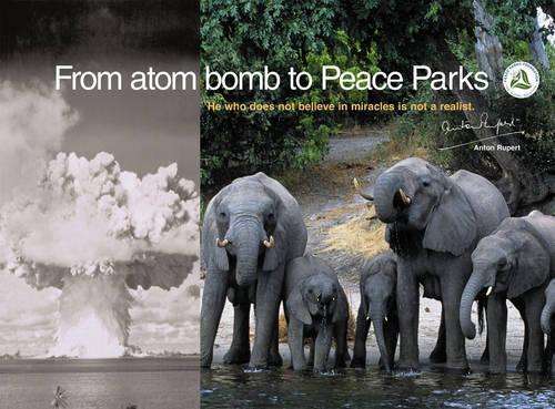 From Atom Bomb to Peace Parks - The Peace Parks Foundation