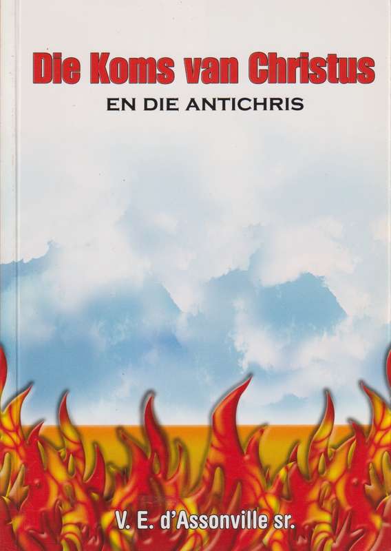 KOMS VAN CHRISTUS EN DIE ANTICHRIS - DASSONVILLE