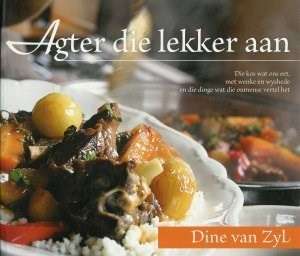 Agter Die Lekker Aan - Dine van Zyl