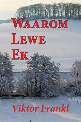 Waarom lewe ek - Viktor Frankl