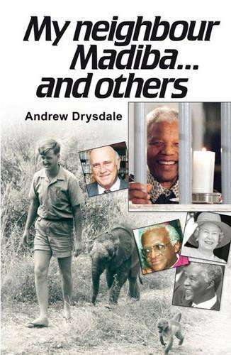 My Neighbour Madiba and Others - Andrew Drysdale