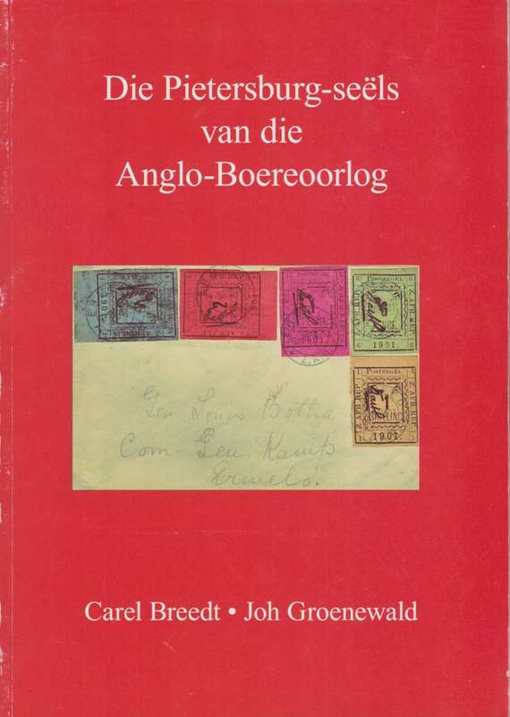 Die Pietersburg-seÃ«ls van die Anglo-Boereoorlog - Breedt, Carel; Groenewald, J