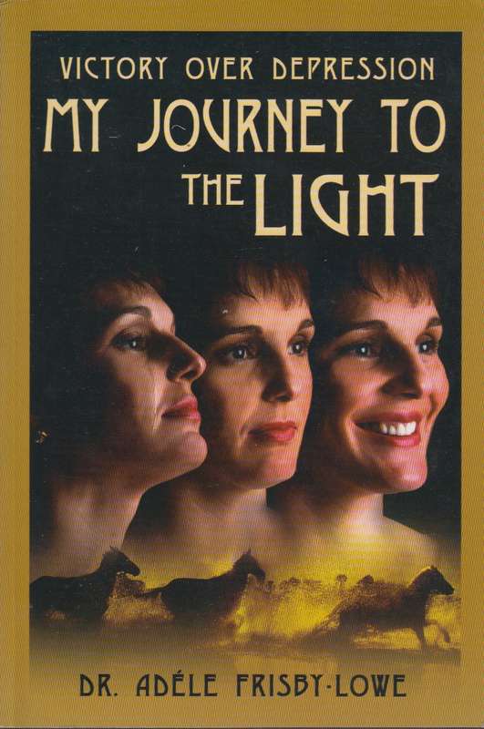 My Journey to the Light - Adele Frisby Louw