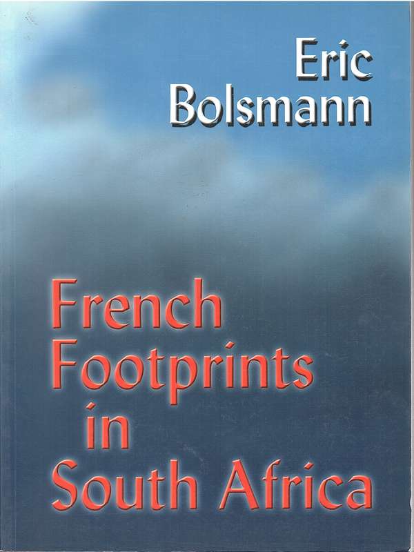 FRENCH FOOTPRINTS IN SA - BOLSMAN,E