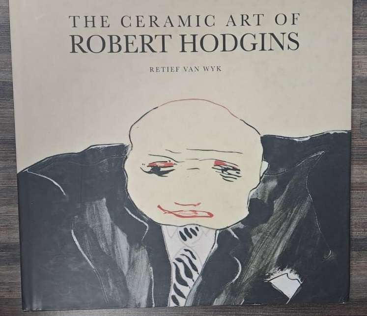 The Ceramic Art of Robert Hodgins - Retief van Wyk