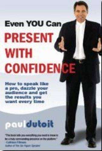 Even you can present with confidence - Paul du Toit