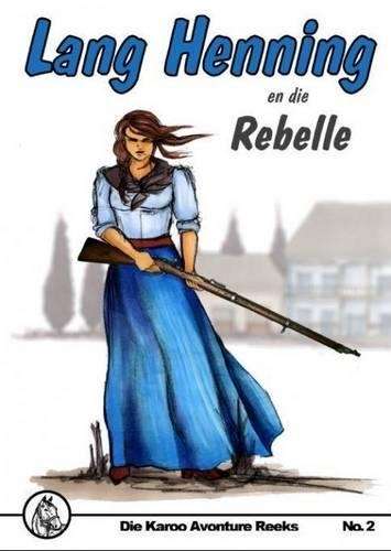 Lang Henning En Die Rebelle: No 2 - Mary Sadler-Altena