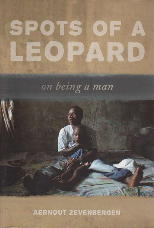 SPOTS OF A LEOPARD ON BEING A MAN SECONDHAND - ZEVENBERGEN,A