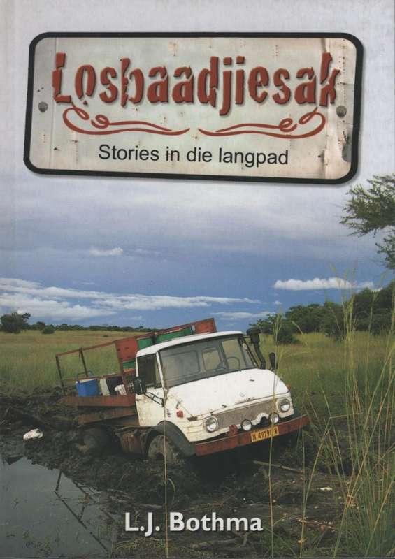Losbaadjiesak: Stories in die Langpad - Bothma, L. J.