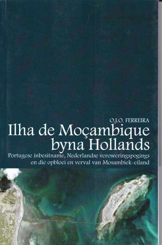 Ilha de Mocambique Byna Hollands - O J O Ferreira