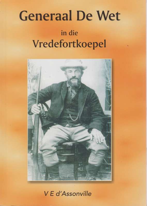 Generaal de Wet in die Vredefortkoepel - d'Assonville, V. E.