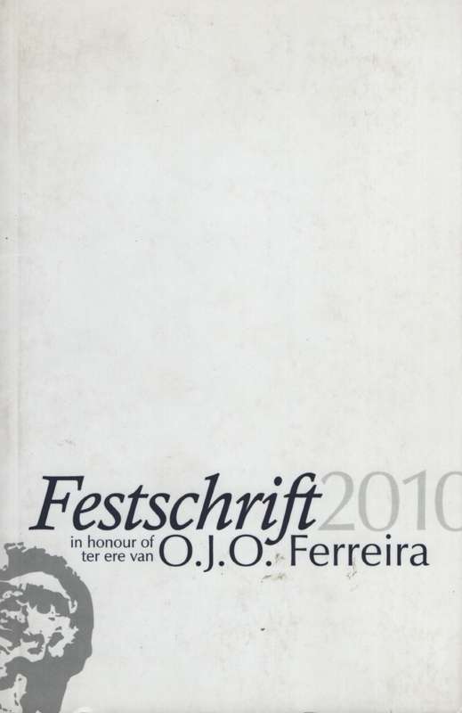 Festschrift 2010, in honour of/ter ere van, O. J. O. Ferreira - Le Roux, Schalk W.; Fischer,