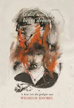 AS DIE WOORDE BEGIN DROOM - KNOBEL,W