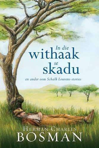 In die Withaak Se Skadu - Bosman, H