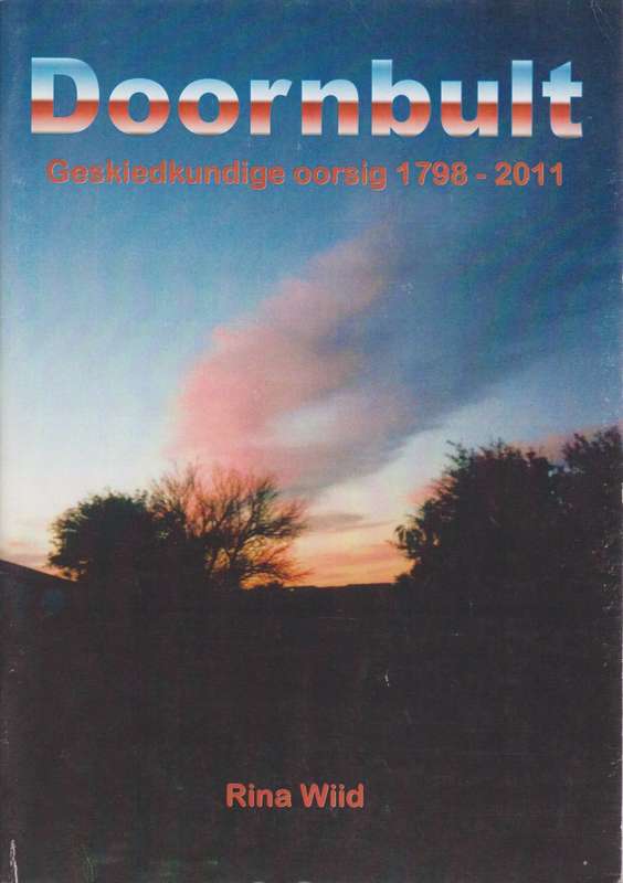 DOORNBULT GESKIEDKUNDIGE OORSIG 1798 SECONDHAND - WIID,R