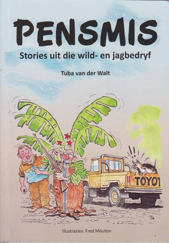 Pensmis: Stories uit die Wild- en Jagbedryf - Van der Walt, Tuba