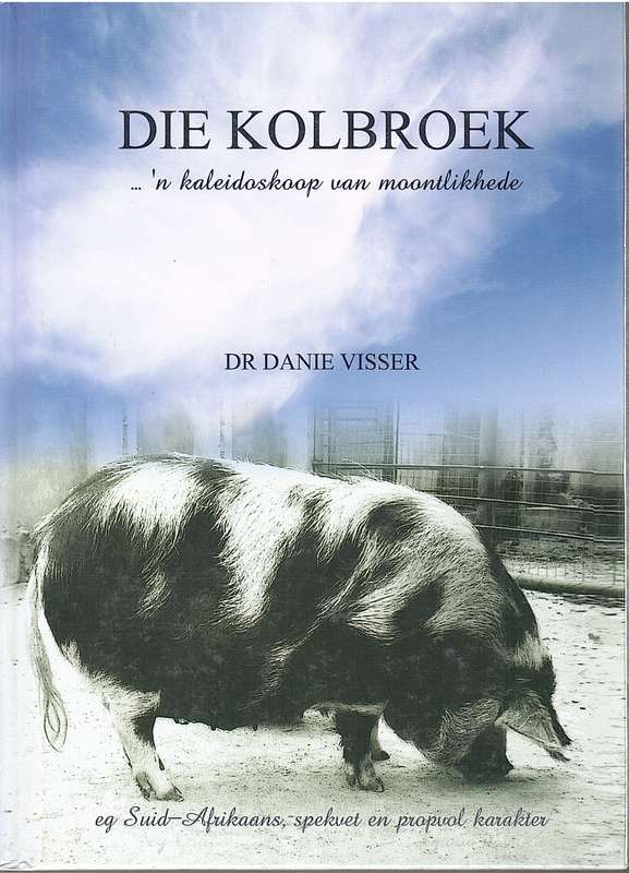 Die Kolbroek ... 'n Kaleidoskoop Van Moontlikhede - Dr Danie Visser