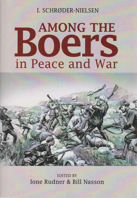 Among the Boers in Peace and War - SchrÃ¸der-Nielsen, I.; Rudne