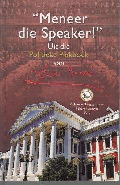MENEER DIE SPEAKER UIT DIE POLITIEKE PLA - BASSON,J