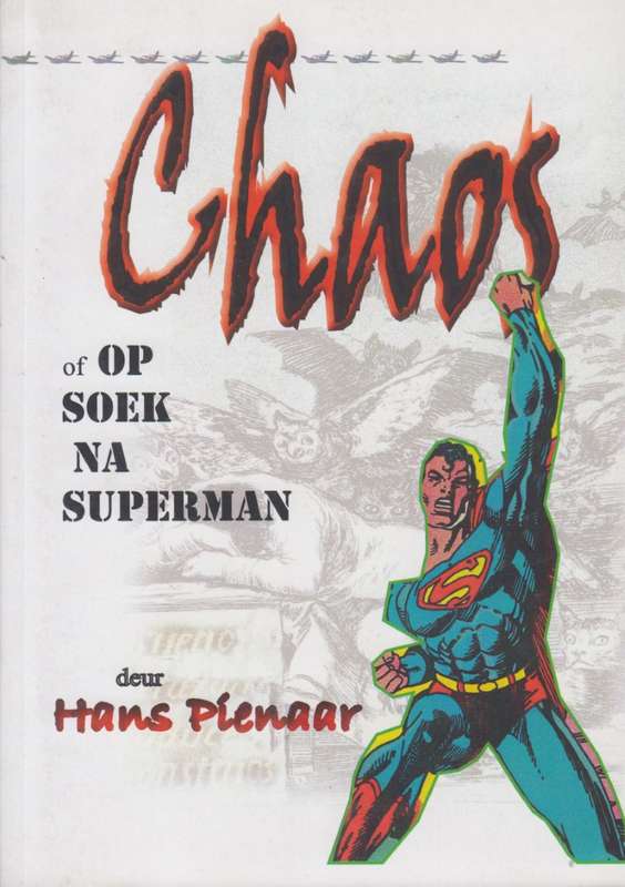 Chaos Of Op Soek Na Superman - Pienaar, H