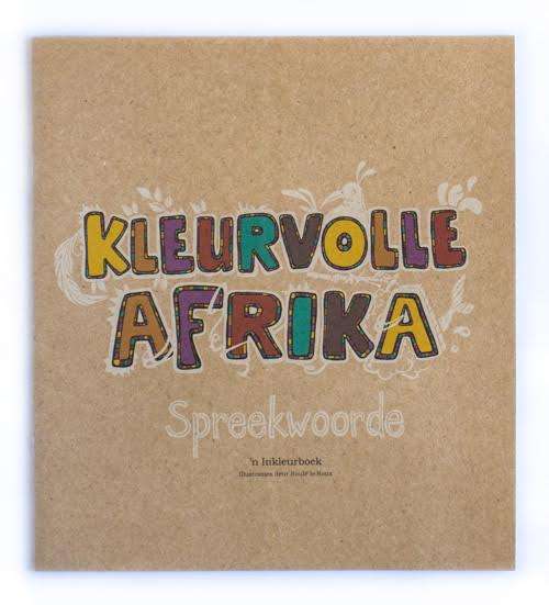 KLEURVOLLE AFRIKA SPREEKWOORDE - LEROUX,R