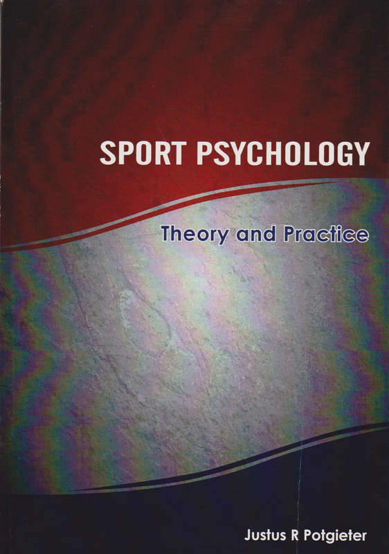 SPORT PSYCHOLOGY THEORY & PRACTICE - POTGIETER,J