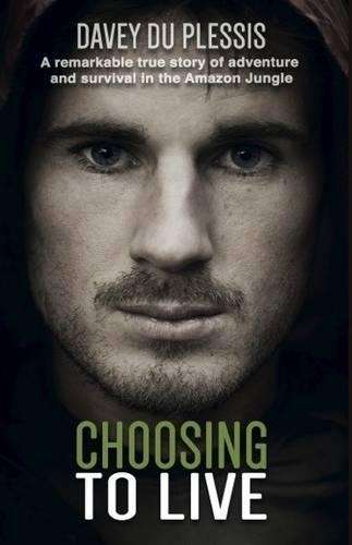 Choosing to Live - Davey du Plessis