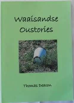 WAAISANDSE OUSTORIES - DEACON,T