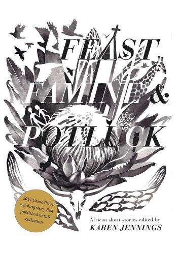 Feast Famine and Potluck - Karen Jennings