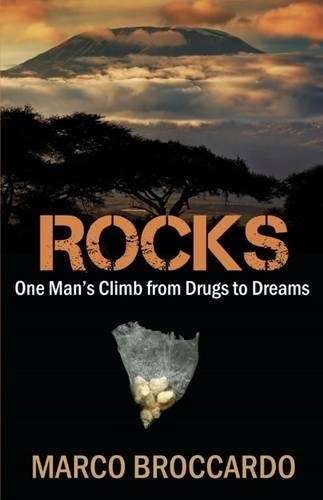 Rocks: One man's climb from drugs to dreams - Marco Broccardo