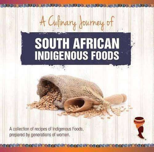 A Culinary Journey of South African Indigenous Foods - Kgaladi Thema