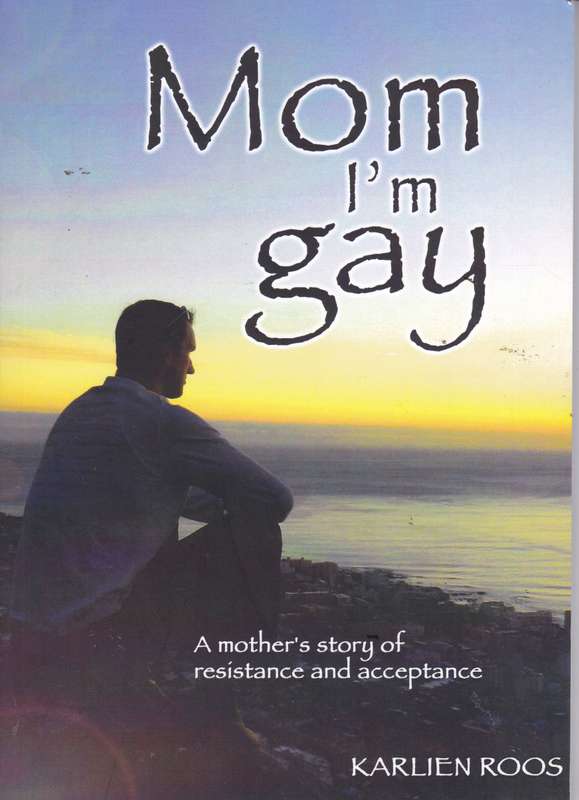 MOM IM GAY - ROOS,K