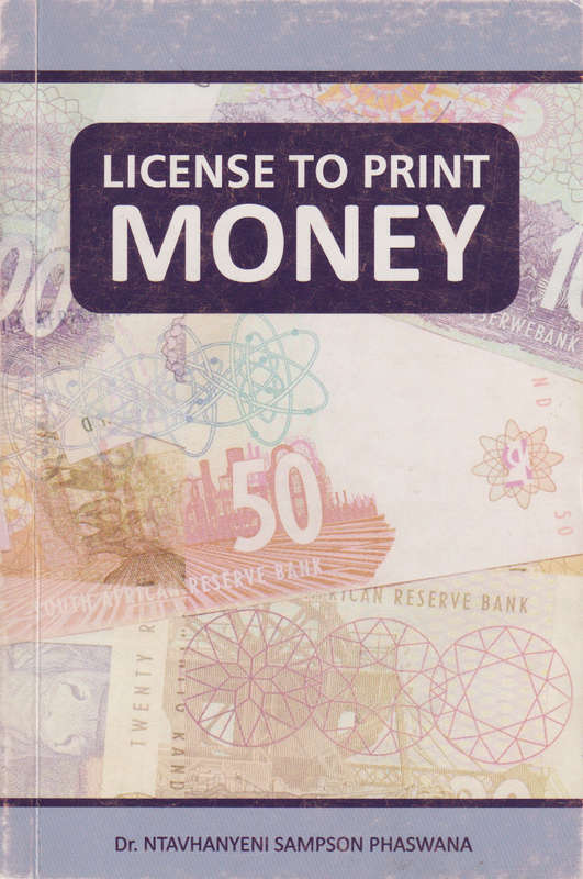 LICENSE TO PRINT MONEY - PHASWANA,NDR