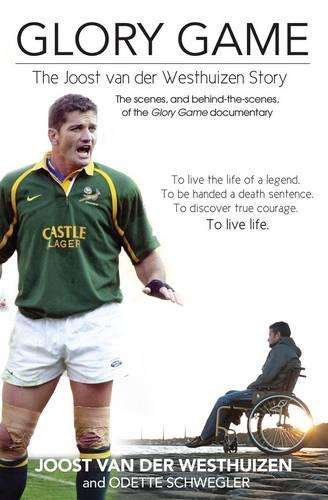 Glory Game: The Joost van der Westhuizen Story - Van der Weathuizen, Joost; S