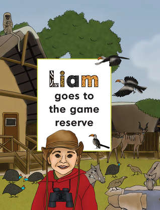 LIAM GOES TO THE GAME RESERVE - LIAM