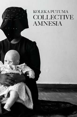 Collective Amnesia - Koleka Putuma