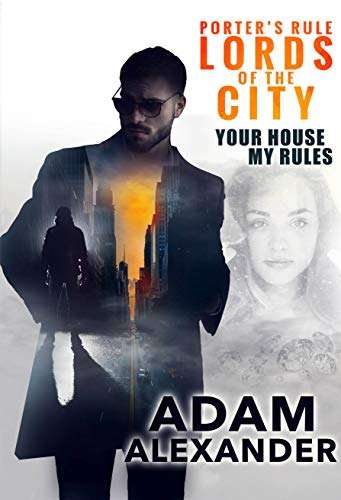 PORTERS RULE THREE LORDS OF THE CITY - ALEXANDER,A