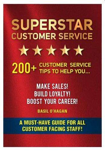Superstar Customer Service - 200+ Customer Service Tips To Help You - Basil O'Haga