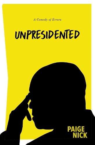 Unpresidented - Paige Nick