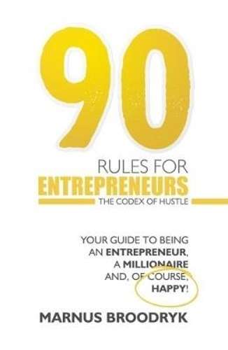 90 rules for entrepreneurs - BROODRYK,M
