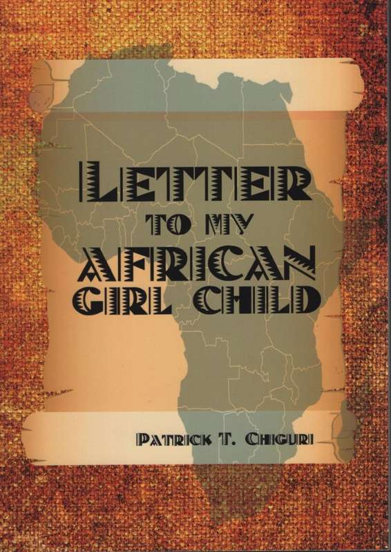 Letter to My African Girl Child - Chiguri, Patrick T.