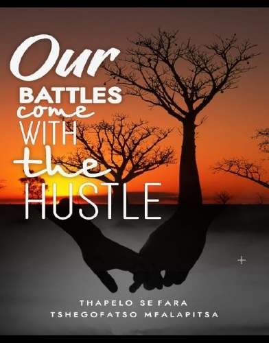 Our Battles Come with the Hustle - Thapelo Sefara