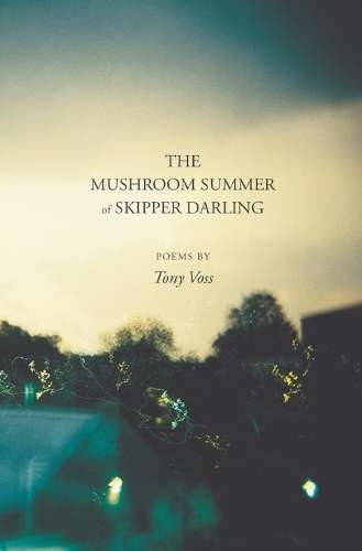 The Mushroom Summer of Skipper Darling - VOSS,T