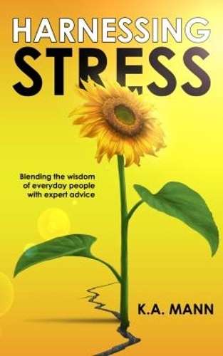 Harnessing Stress - K.A. Mann