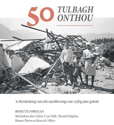 Tulbagh Onthou: 'n Herdenking van die Aardbewing van Vyftig Jaar Gel - Rosette Jordaan