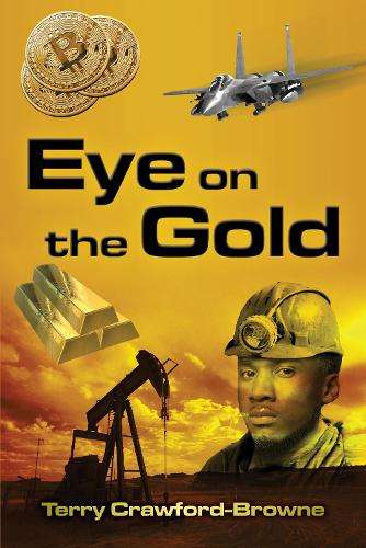 Eye on the Gold - Terry Crawford-Browne