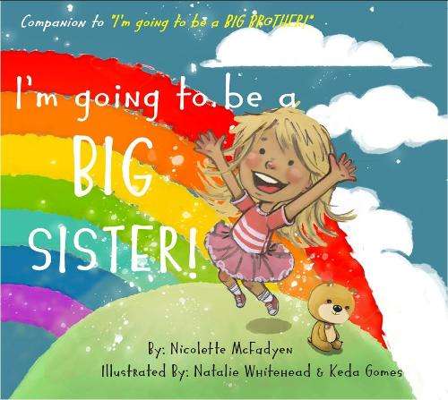 Iâm Going to Be a Big Sister! - Nicolette McFadyen