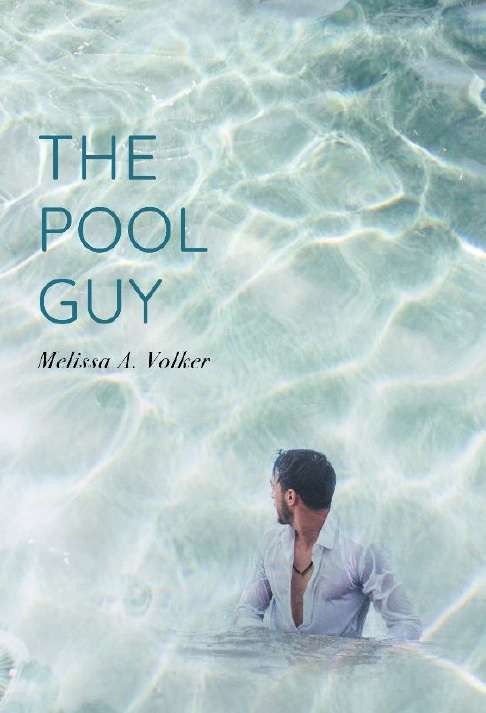 Pool Guy - Melissa A. Volker
