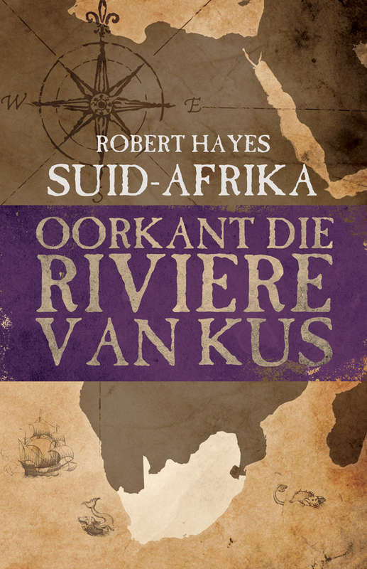 SA OORKANT VAN DIE RIVIERE VAN KUS - HAYES,R